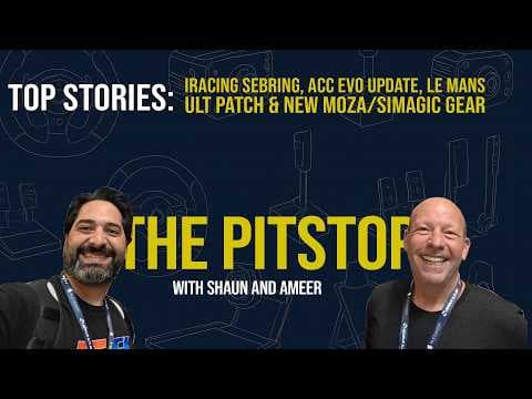 The Pitstop – iRacing Sebring, ACC EVO Update, Le Mans Ult Patch & New Moza/Simagic Gear