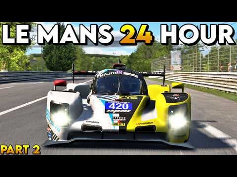 Majors 24 Hour! - Le Mans (PART 2)